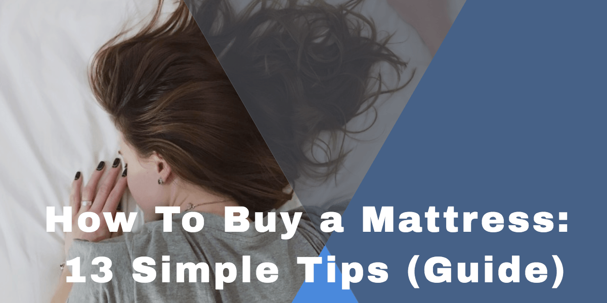 How To Buy a Mattress 13 Simple Tips ( Guide )